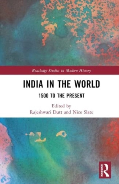 India in the World: 1500 to the Present