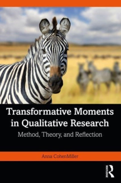Transformative Moments in Qualitative Research: Method, Theory, and Reflection