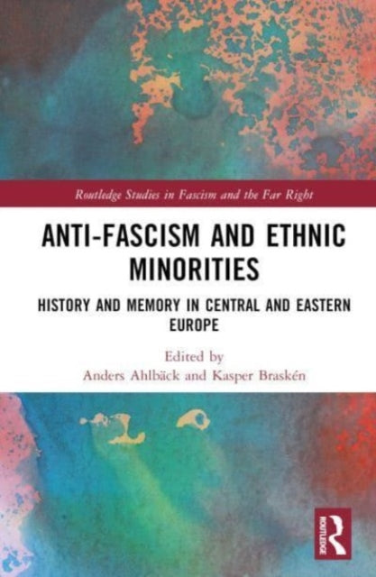 Anti-Fascism and Ethnic Minorities: History and Memory in Central and Eastern Europe