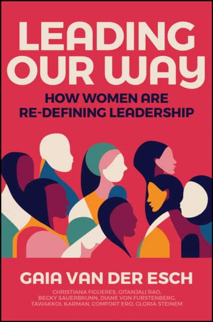 Leading Our Way: How Women are Re-Defining Leadership