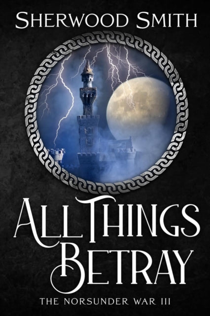 All Things Betray: The Norsunder War III