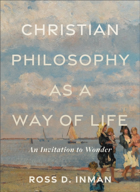 Christian Philosophy as a Way of Life β An Invitation to Wonder