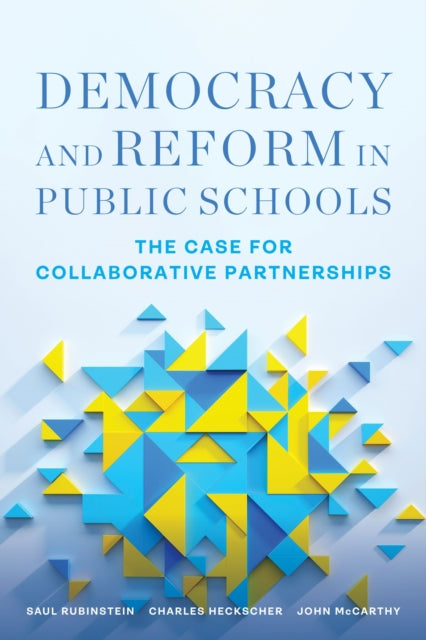 Democracy and Reform in Public Schools: The Case for Collaborative Partnerships