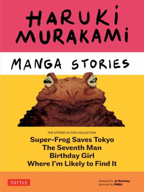 Haruki Murakami Manga Stories 1: Super-Frog Saves Tokyo, The Seventh Man, Birthday Girl, Where I'm Likely to Find It
