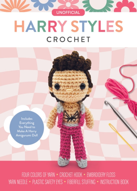 Unofficial Harry Styles Crochet: Includes Everything You Need to Make a Harry Amigurumi Doll β Four Colors of Yarn, Crochet Hook, Embroidery Floss, Yarn Needle, Plastic Safety Eyes, Fiberfill Stuffing, Instruction Book