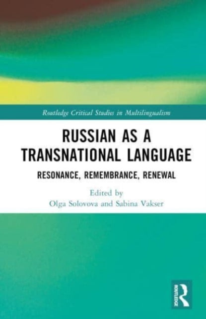 Russian as a Transnational Language: Resonance, Remembrance, Renewal