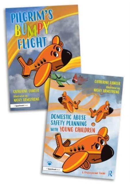 Domestic Abuse Safety Planning with Young Children: A ‘Pilgrim’s Bumpy Flight’ Storybook and Professional Guide