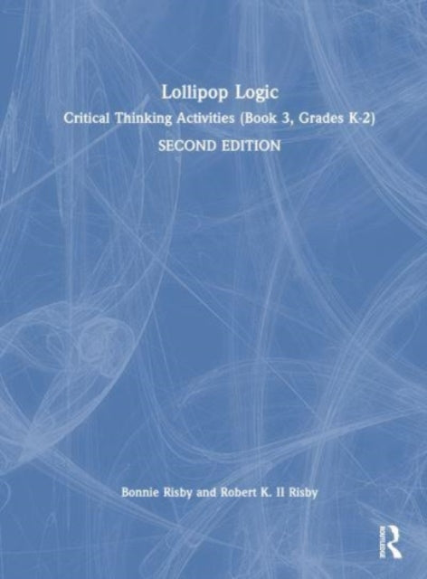 Lollipop Logic: Critical Thinking Activities (Book 3, Grades K-2)