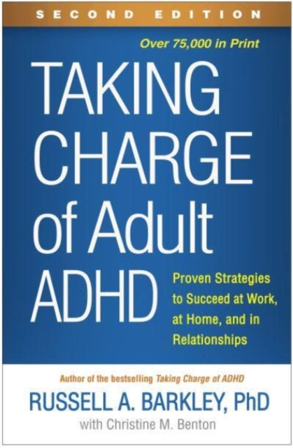 Taking Charge of Adult ADHD: Proven Strategies to Succeed at Work, at Home, and in Relationships