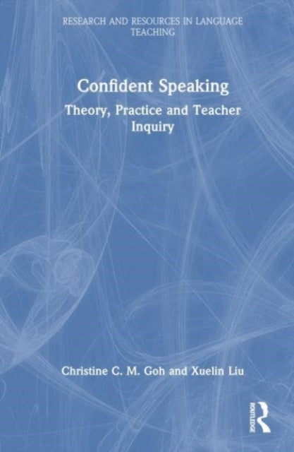 Confident Speaking: Theory, Practice and Teacher Inquiry