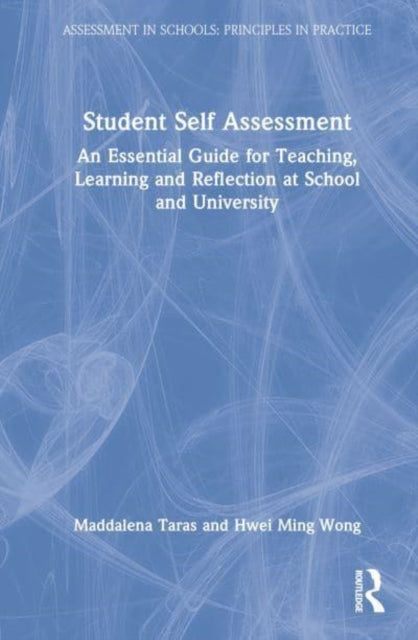 Student Self-Assessment: An Essential Guide for Teaching, Learning and Reflection at School and University
