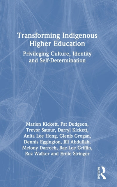 Transforming Indigenous Higher Education: Privileging Culture, Identity and Self-Determination