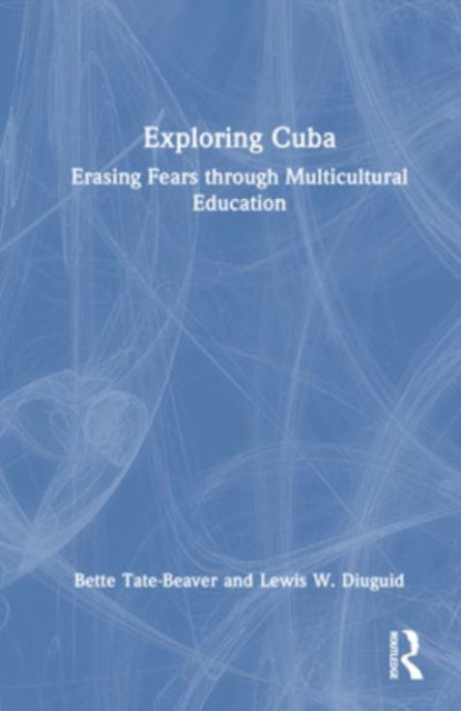 Exploring Cuba: Erasing Fears through Multicultural Education