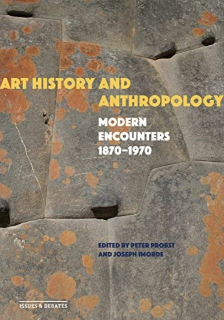 Art History and Anthropology: Modern Encounters, 1870β1970