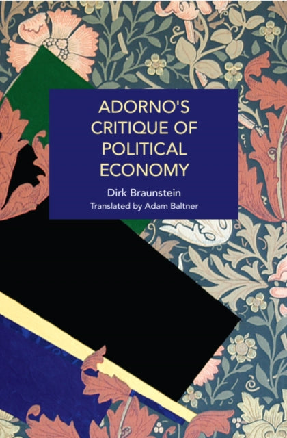 Adorno's Critique of Political Economy: The Structural Inequities of Capitalism, from Lehman Brothers to Covid-19