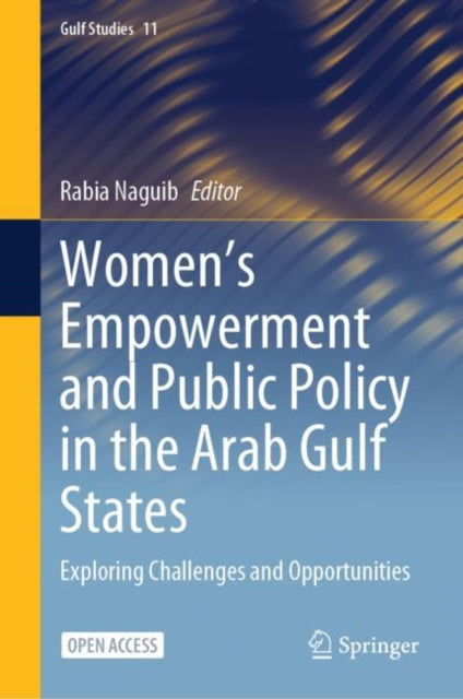 Women's Empowerment and Public Policy in the Arab Gulf States: Exploring Challenges and Opportunities