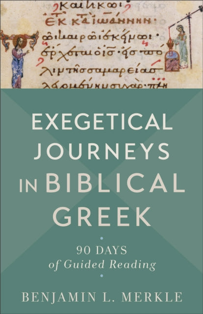 Exegetical Journeys in Biblical Greek β 90 Days of Guided Reading