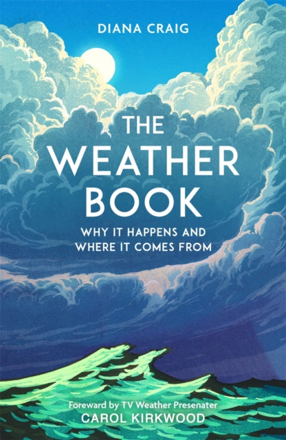 The Weather Book: Why It Happens and Where It Comes From