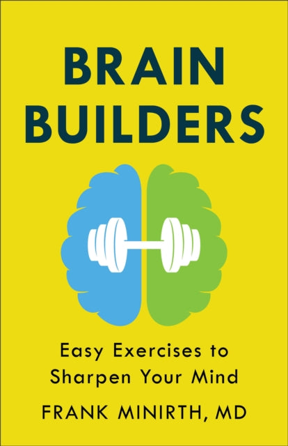 Brain Builders β Easy Exercises to Sharpen Your Mind