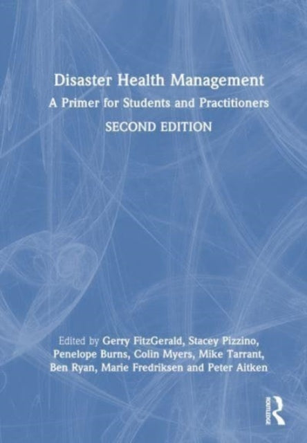 Disaster Health Management: A Primer for Students and Practitioners
