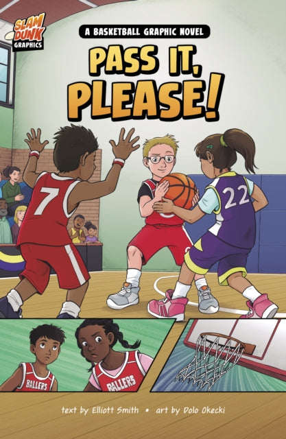 Pass It, Please!: A Basketball Graphic Novel