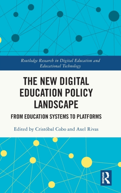 The New Digital Education Policy Landscape: From Education Systems to Platforms