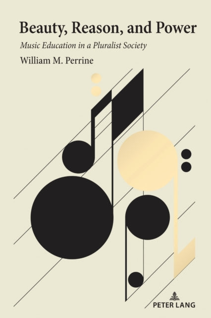 Beauty, Reason, and Power: Music Education in a Pluralist Society