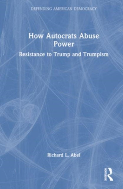 How Autocrats Abuse Power: Resistance to Trump and Trumpism
