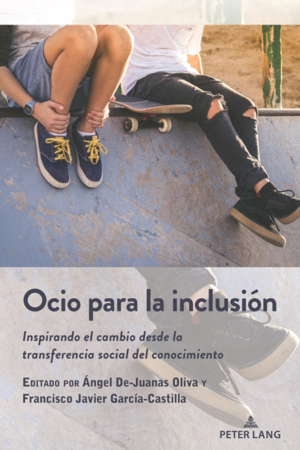 Ocio para la inclusion: Inspirando el cambio desde la transferencia social del conocimiento
