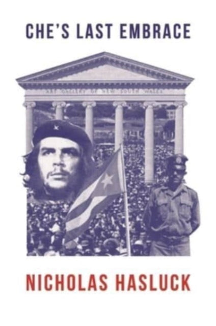 Che’S Last Embrace: A Novel
