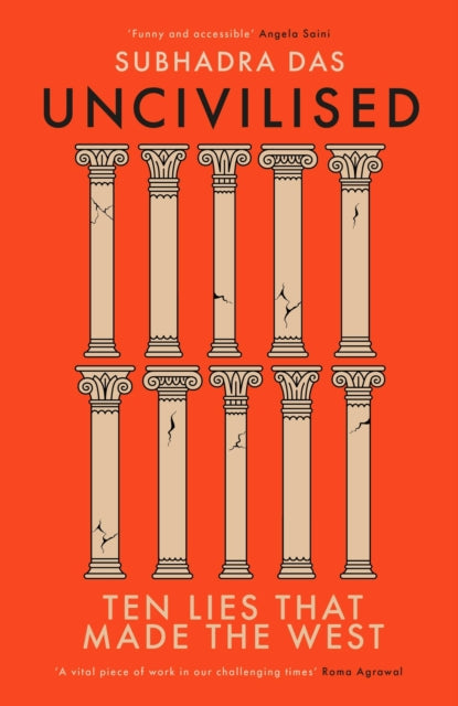 Uncivilised: Ten Lies that Made the West