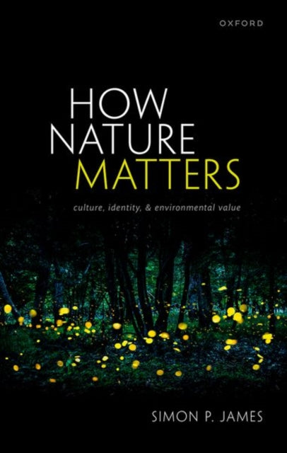 How Nature Matters: Culture, Identity, and Environmental Value