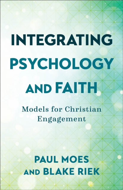 Integrating Psychology and Faith β Models for Christian Engagement