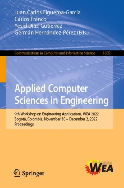 Applied Computer Sciences in Engineering: 9th Workshop on Engineering Applications, WEA 2022, Bogota, Colombia, November 30 - December 2, 2022, Proceedings