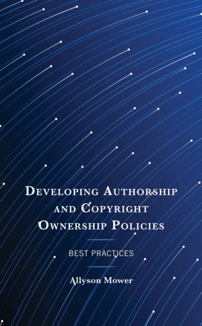 Developing Authorship and Copyright Ownership Policies: Best Practices