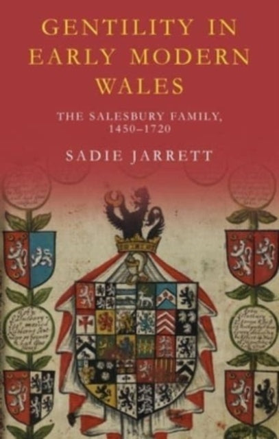 Gentility in Early Modern Wales: The Salesbury Family, 1450β1720