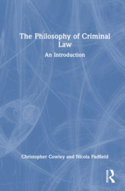 The Philosophy of Criminal Law: An Introduction