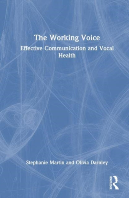 The Working Voice: Vocal Health and Effective Communication