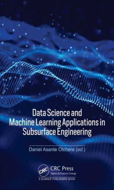 Data Science and Machine Learning Applications in Subsurface Engineering