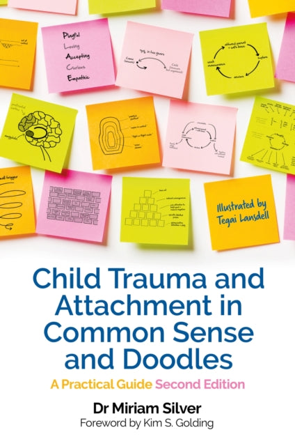 Child Trauma and Attachment in Common Sense and Doodles β Second Edition: A Practical Guide