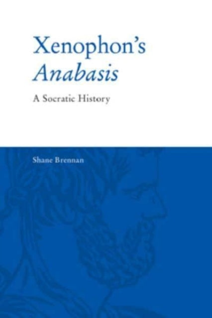 Xenophon's Anabasis: A Socratic History