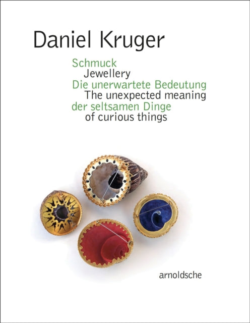 Daniel Kruger: Jewellery β The unexpected meaning of curious things