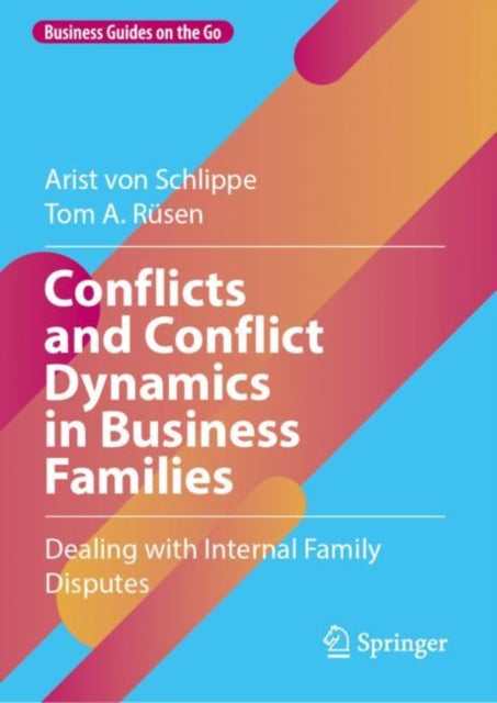 Conflicts and Conflict Dynamics in Business Families: Dealing with Internal Family Disputes