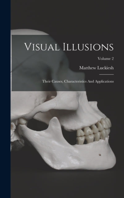 Visual Illusions: Their Causes, Characteristics And Applications; Volume 2