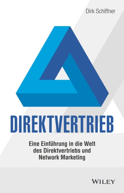 Direktvertrieb: Eine Einfuhrung in die Welt des Direktvertriebs und Network Marketing