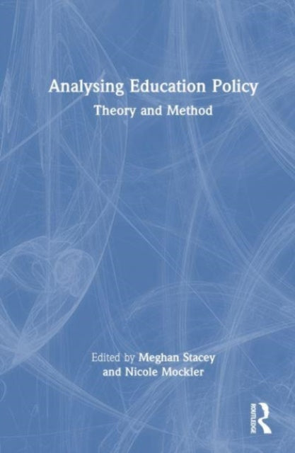 Analysing Education Policy: Theory and Method