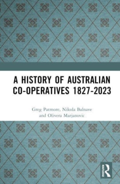 A History of Australian Co-operatives 1827β2023
