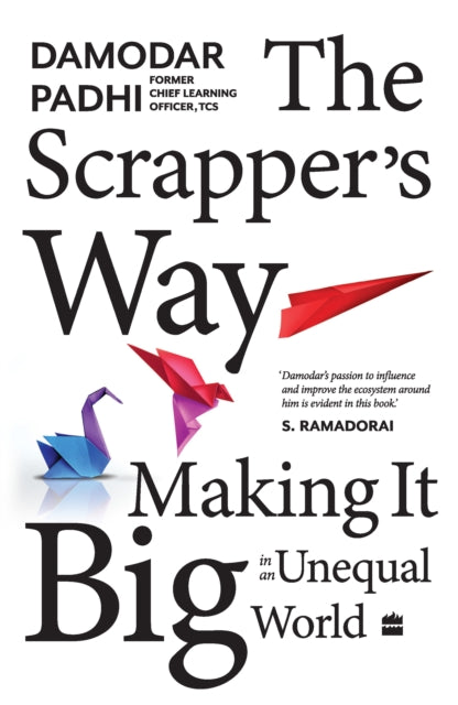 The Scrapper`s Way: Making It Big in an Unequal World