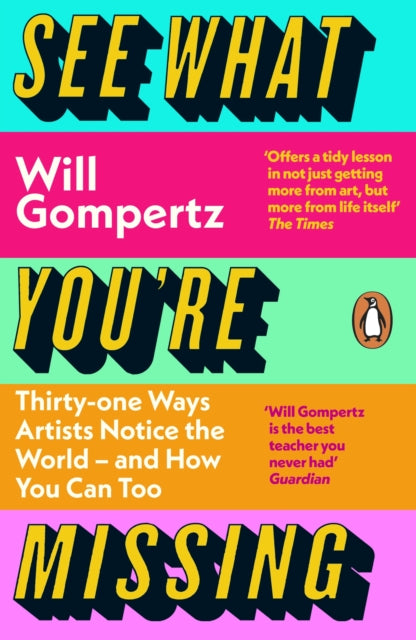 See What You're Missing: 31 Ways Artists Notice the World β and How You Can Too
