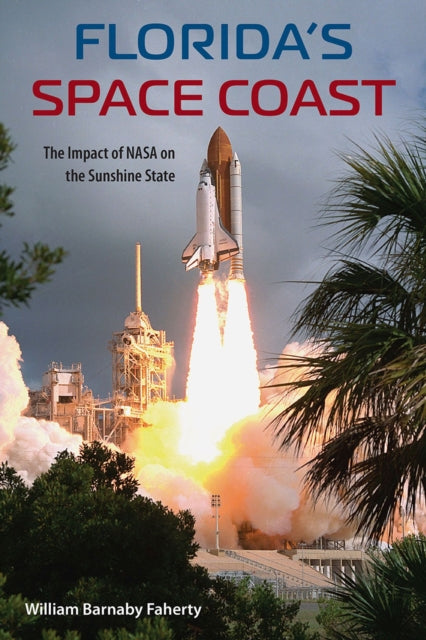 Florida's Space Coast: The Impact of NASA on the Sunshine State